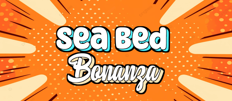 SEABED BONANZA